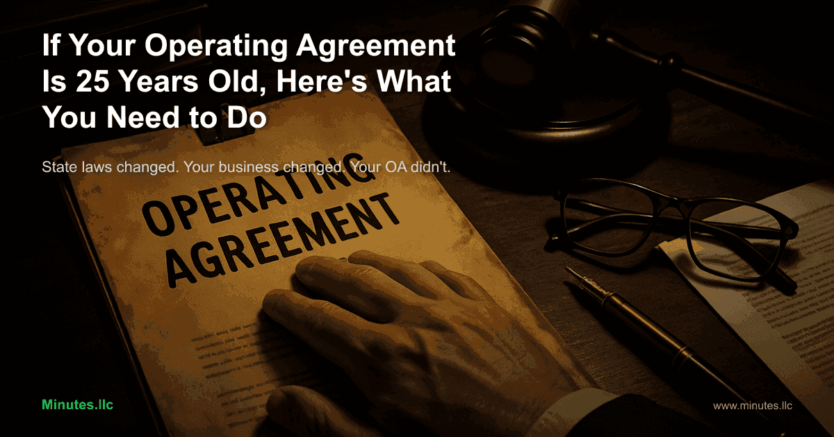 If Your Operating Agreement Is 25 Years Old, Here's What You Need to Do